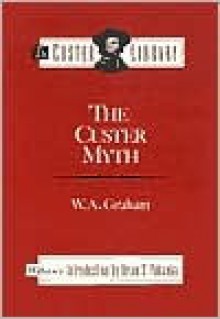 Custer Myth - William A. Graham