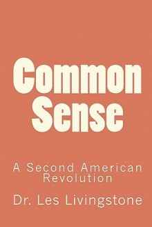 Common Sense: A Second American Revolution - Les Livingstone