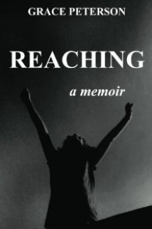 Reaching - Grace Peterson