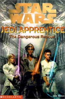 Star Wars: Jedi Apprentice #13: Dangerous Rescue, The - Jude Watson, Cliff Nielsen