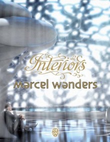 Marcel Wanders: Interiors - Marcel Wanders, Paola Antonelli, Robert Thiemann