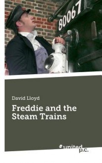Freddie and the Steam Trains - David Lloyd