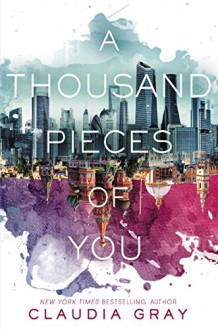 A Thousand Pieces of You (Firebird) - Claudia Gray