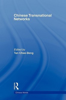 Chinese Transnational Networks - Chee-Beng Tan