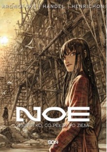 Noe t. 2. Wszystko, co pełza po ziemi - Niko Henrichon, Darren Aronofsky, Ari Handel