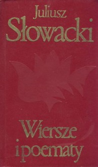 Wiersze i poematy - Juliusz Słowacki