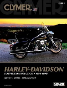 Clymer Harley Davidson Flh/flt/fxr Evolution 1984-1998 (Clymer Motorcycle Repair) - Clymer Publishing, Ed Scott