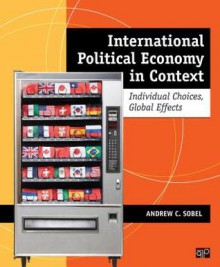 International Political Economy in Context - Andrew Carl Sobel