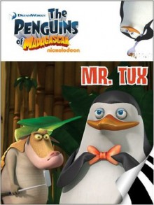 The Penguins of Madagascar: Mr. Tux - Molly Reisner