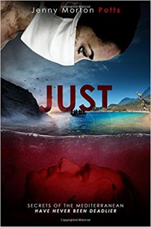 Just: A heart stopping thriller, full of emotion and twists - Jenny Morton Potts