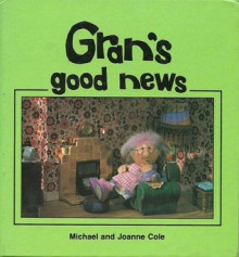Gran's Good News - Michael Cole, Joanne Cole