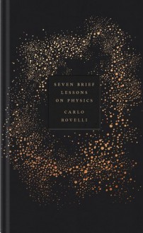 Seven Brief Lessons on Physics by Carlo Rovelli (2015-09-24) - Carlo Rovelli;