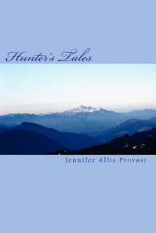 Hunter's Tales: Deleted Scenes from Rise of the Deva'shi - Jennifer Allis Provost