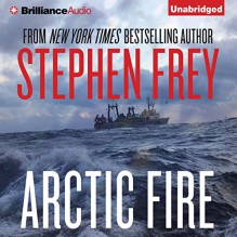 Arctic Fire - Stephen Frey, William Dufris, Brilliance Audio