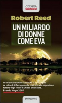 Un miliardo di donne come Eva - Robert Reed