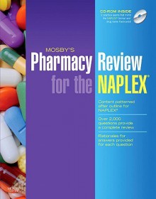 Mosby's Pharmacy Review for the NAPLEX [With CDROM] - C.V. Mosby Publishing Company