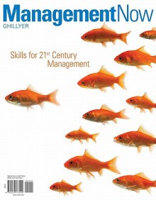 Management Now: Skills for 21st Century Management - Andrew Ghillyer