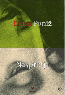 Nasprotja, eseji in legende - Denis Poniž, Nela Maleckar