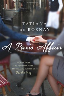 A Paris Affair - Sam Taylor Mullens, Tatiana de Rosnay