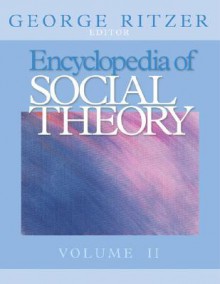 Encyclopedia of Social Theory - George Ritzer