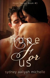 Hope for Us (Hope Series Book #3) - Sydney Aaliyah Michelle