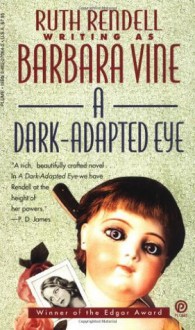 A Dark-Adapted Eye - Barbara Vine, Ruth Rendell