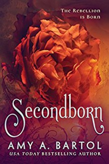 Secondborn (Secondborn Series Book 1) - Amy A. Bartol