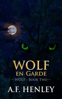 Wolf, en Garde - A.F. Henley