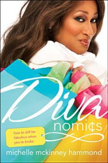 Divanomics: How To Still Be Fabulous When You're Broke - Michelle McKinney Hammond