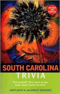 South Carolina Trivia: Revised and Updated - Al Menendez, Albert J. Menendez