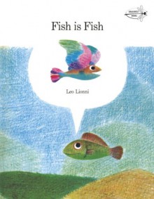 Fish is Fish - Leo Lionni