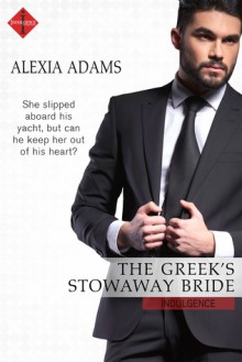 The Greek's Stowaway Bride - Alexia Adams