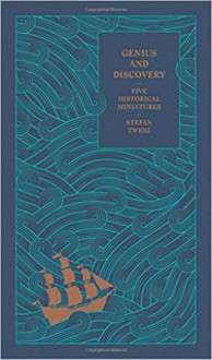 Genius and Discovery: Five Historical Miniatures - Stefan Zweig, Anthea Bell