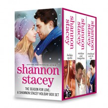The Season for Love: A Shannon Stacey Holiday Box Set: Holiday SparksMistletoe and MargaritasSnowbound with the CEO - Shannon Stacey