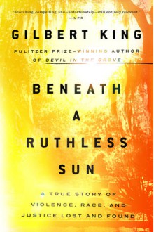 Beneath a Ruthless Sun - Gilbert King