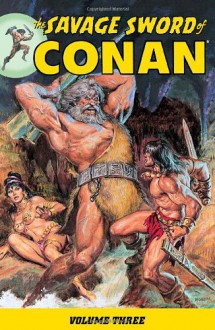 The Savage Sword of Conan, Volume 3 - Roy Thomas