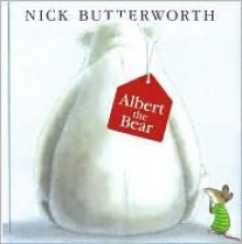 Albert the Bear - Nick Butterworth