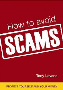 How To Avoid Scams - Tony Levene