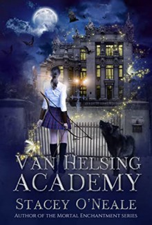 Van Helsing Academy - Stacey O'Neale