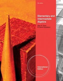 Elementary and Intermediate Algebra. Alan Tussy, R. Gustafson - Alan S. Tussy