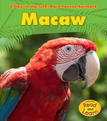 Macaw (Day in the Life: Rain Forest Animals) - Anita Ganeri