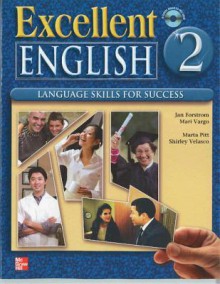 Excellent English Level 2 Student Book with Audio Highlights: Language Skills for Success - Jan Forstrom, Mari Vargo, Marta Pitt