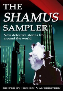 The Shamus Sampler - Sean Dexter, Reed Farrel Coleman, Keith Dixon, J.L. Abramo, Bill Crider, Jochem Vandersteen