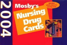 Mosby's 2004 Nursing Drug Cards - Joseph A. Albanese, Patricia A. Nutz