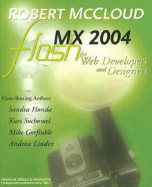 Flash MX 2004 for Web Developers and Designers - Robert McCloud, Sandra Honda, Kurt Suchomel