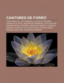 Cantores de Forr: Elba Ramalho, Luiz Gonzaga, Claudette Soares, Jorge de Altinho, Jackson Do Pandeiro, Chico Salles, Dominguinhos, Marin - Source Wikipedia