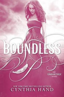 Boundless (Unearthly Trilogy (Quality)) - Cynthia Hand
