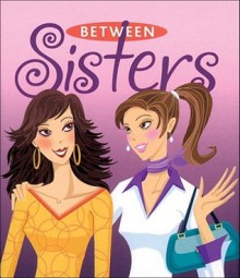 Between Sisters - Andrews McMeel Publishing, Andrews McMeel Publishing, LLC