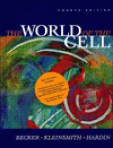 World of the Cell and the Biology Place - Wayne M. Becker