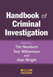 Handbook Of Criminal Investigation - Tim Newburn